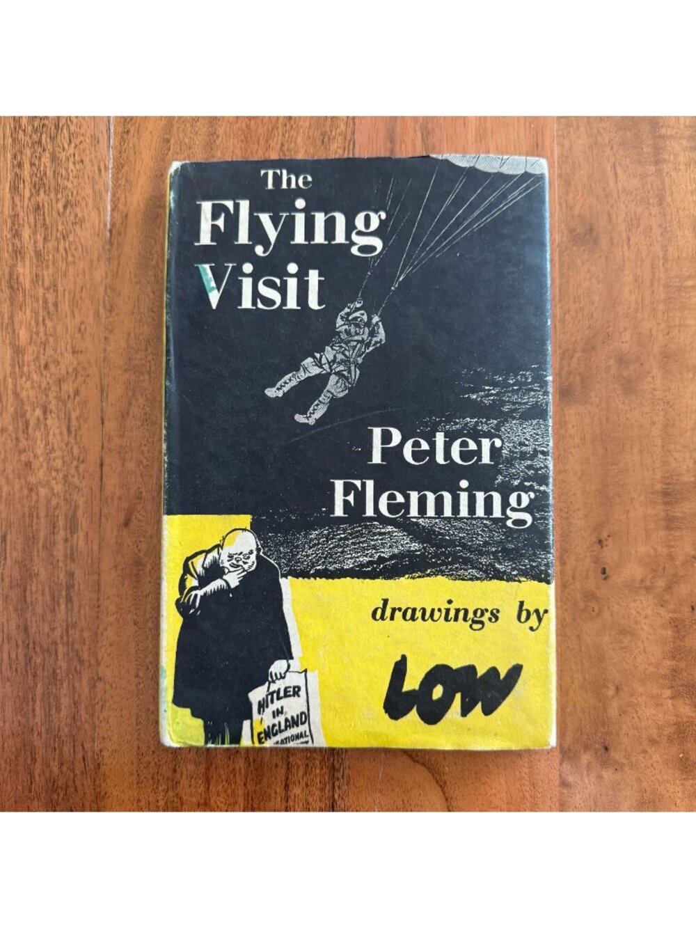 The Flying Visit Peter Fleming 1943 HC Jonathan Cape David Low Adolf Hitler WW2